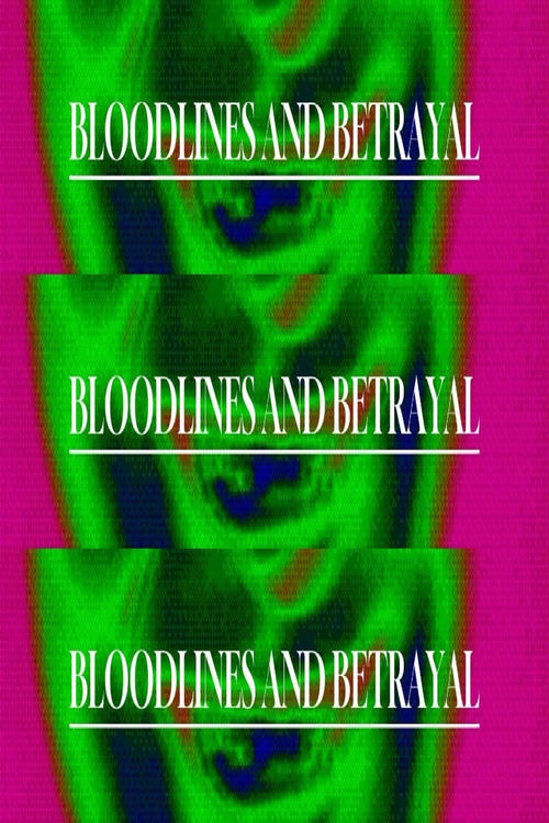 Bloodlines and Betrayal